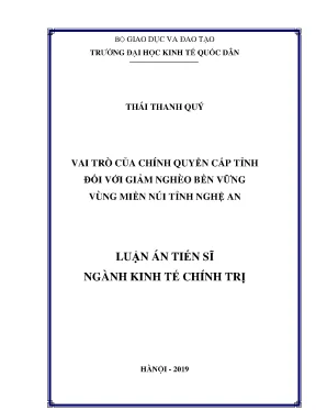 Luận án tiến sĩ kinh tế chính trị vai trò của chính quyền cấp tỉnh đối với giảm nghèo bền vững vùng miền núi tỉnh nghệ an