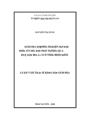 Luận văn giáo dục hướng nghiệp cho học sinh trung học phổ thông qua dạy học địa lí 12 ở tỉnh điện biên