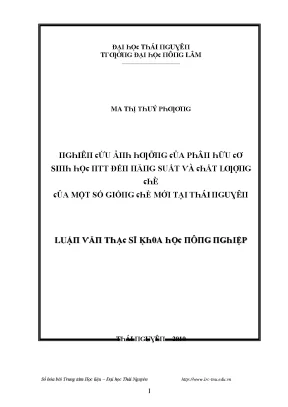 Luận văn nghiên cứu ảnh hưởng của phân hữu cơ sinh học ntt đến năng suất và chất lượng chè của một số giống chè mới tại thái nguyên