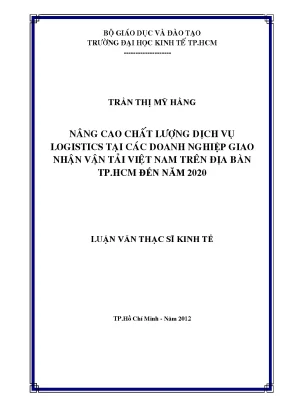 Luận văn nâng cao chất lượng dịch vụ logistics tại các doanh nghiệp giao nhận vận tải việt nam trên địa bàn tp hcm đến năm 2020 luận văn thạc sĩ