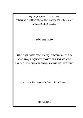 Luận văn thạc sĩ tiếp cận công tác xã hội trong đánh giá các hoạt động trợ giúp trẻ em mồ côi tại các chùa trên địa bàn hà nội hiện nay