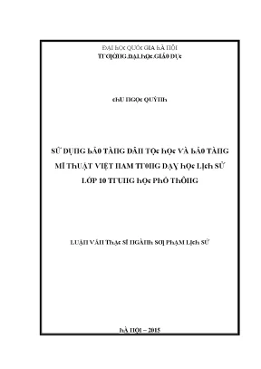 Luận văn sử dụng bảo tàng dân tộc học và bảo tàng mĩ thuật việt nam trong dạy học lịch sử lớp 10 trung học phổ thông