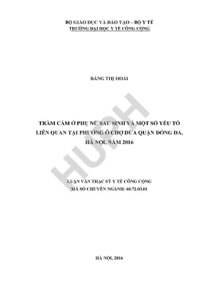 Trầm cảm ở phụ nữ sau sinh và một số yếu tố liên quan tại phường ô chợ dừa quận đống đa hà nội năm 2016