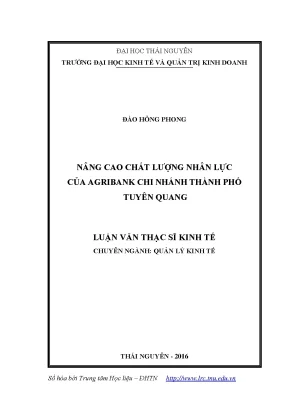 Luận văn nâng cao chất lượng nhân lực của agribank chi nhánh thành phố tuyên quang