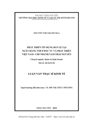 Luận văn phát triển tín dụng bán lẻ tại ngân hàng tmcp đầu tư và phát triển việt nam chi nhánh nam thái nguyên