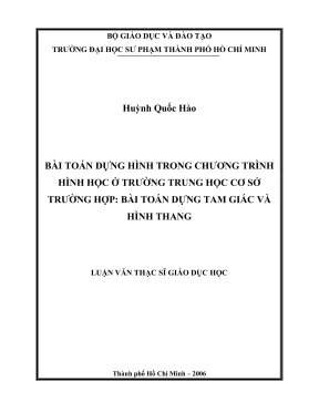 Luận văn thạc sĩ lý luận và phương pháp dạy học môn toán bài toán dựng hình trong chương trình hình học ở trường trung học cơ sở trường hợp bài toán dựng tam giác và hình thang