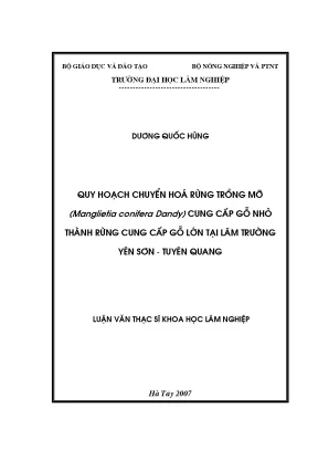 Luận văn quy hoạch chuyển hóa rừng trồng mỡ manglietia conifera dandy cung cấp gỗ nhỏ thành rừng cung cấp gỗ lớn tại lâm trường yên sơn tuyên quang