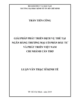 Luận văn giải pháp phát triển dịch vụ thẻ tại ngân hàng thương mại cổ phần đầu tư và phát triển việt nam chi nhánh cần thơ