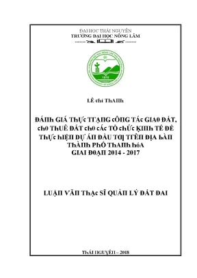 Luận văn đánh giá thực trạng công tác giao đất cho thuê đất cho các tổ chức kinh tế để thực hiện dự án đầu tư trên địa bàn thành phố thanh hóa giai đoạn 2014 2017