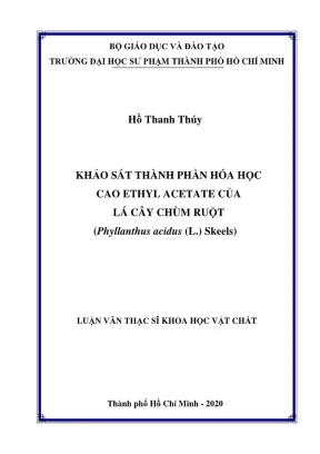 Luận văn thạc sĩ hóa hữu cơ khảo sát thành phần hóa học cao ethyl acetate của lá cây chùm ruột phyllanthus acidus l skeels
