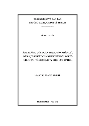 Luận văn thạc sĩ ảnh hưởng của quản trị nguồn nhân lực đến sự gắn kết của nhân viên đối với tổ chức tại tổng công ty điện lực tphcm luận văn thạc sĩ
