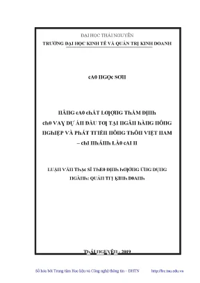 Luận văn nâng cao chất lượng thẩm định cho vay dự án đầu tư tại ngân hàng nông nghiệp và phát triển nông thôn việt nam chi nhánh lào cai ii