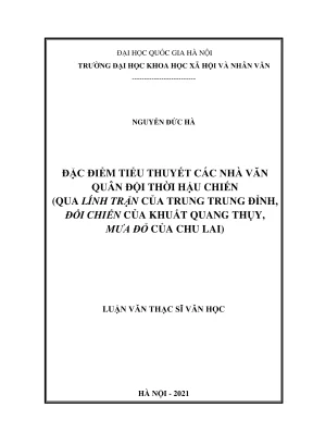 Luận văn thạc sĩ văn học đặc điểm tiểu thuyết các nhà văn quân đội thời hậu chiến qua lính trận của trung trung đỉnh đối chiến của khuất quang thụy mưa đỏ của chu lai