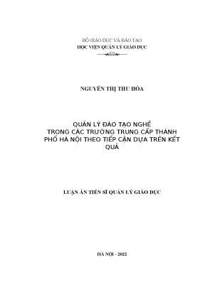 Luận án tiến sĩ xây dựng mô hình quản lý đào tạo ở các trường trung cấp nghề trên địa bàn thành phố hà nội theo tiếp cận quản lý dựa trên kết quả