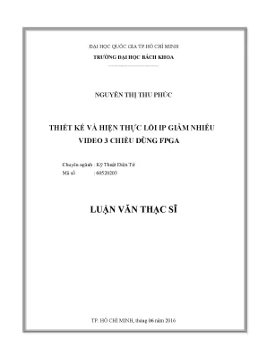Luận văn thạc sĩ kỹ thuật điện tử thiết kế và hiện thực lõi ip giảm nhiễu video 3 chiều dùng fpga