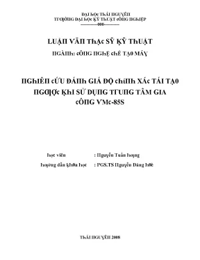 Luận văn nghiên cứu đánh giá độ chính xác tái tạo ngược khi sử dụng trung tâm gia công vmc 85s