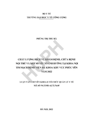 Chất lượng dịch vụ khám bệnh chữa bệnh nội trú và một số yếu tố ảnh hưởng tại khoa nội tim mạch bệnh viện đa khoa khu vực phúc yên năm 2022