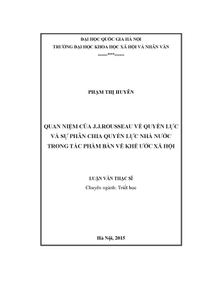 Luận văn thạc sĩ quan niệm của j j rousseau về quyền lực và sự phân chia quyền lực nhà nước trong tác phẩm bàn về khế ước xã hội