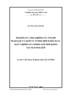 Luận văn nghiên cứu ảnh hưởng của tổ hợp phân bón và thời vụ trồng đến năng suất chất lượng của giống sắn mới km414 tại thái nguyên