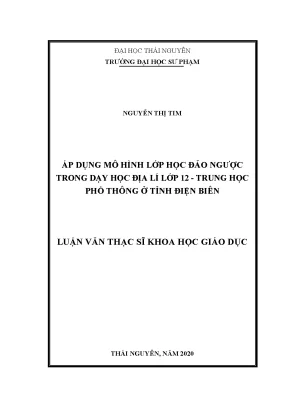 Luận văn áp dụng mô hình lớp học đảo ngược trong dạy học địa lí lớp 12 trung học phổ thông ở tỉnh điện biên