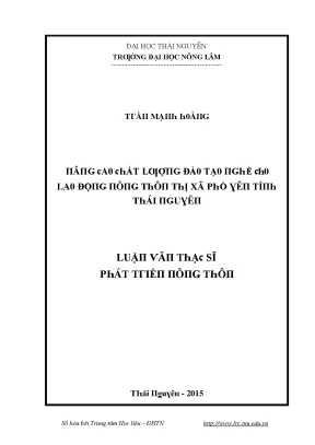 Luận văn nâng cao chất lượng đào tạo nghề cho lao động nông thôn thị xã phổ yên tỉnh thái nguyên