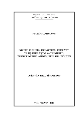 Luận văn nghiên cứu hiện trạng thảm thực vật và hệ thực vật ở xã thịnh đức thành phố thái nguyên tỉnh thái nguyên