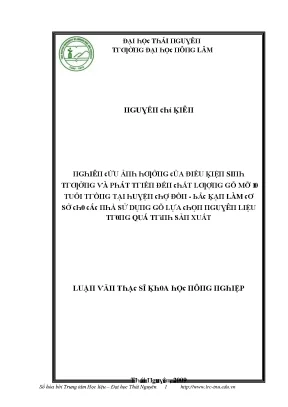 Luận văn nghiên cứu ảnh hưởng của điều kiện sinh trưởng và phát triển đến chất lượng gỗ mỡ 10 tuổi trồng tại huyện chợ đồn bắc kạn làm cơ sở cho các nh