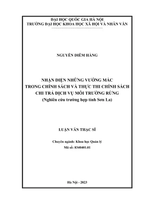 Luận văn thạc sĩ khoa học quản lý nhận diện những vướng mắc trong chính sách và thực thi chính sách chi trả dịch vụ môi trường rừng nghiên cứu trường hợp tỉnh sơn la