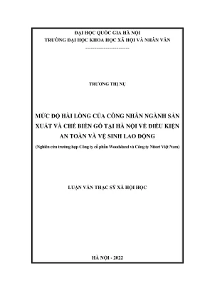 Luận văn thạc sĩ xã hội học mức độ hài lòng của công nhân ngành sản xuất và chế biến gỗ tại hà nội về điều kiện an toàn và vệ sinh lao động nghiên cứu trường hợp công ty cổ phần woodsland và công ty nitori việt nam