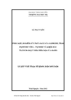 Luận văn tổng hợp nghiên cứu phức chất của gadolini tecbi dysprosi với l tyrosin và bước đầu thăm dò hoạt tính sinh hoạt của chúng