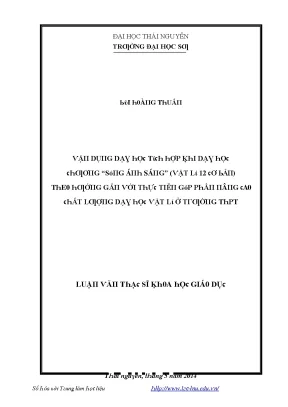 Luận văn vận dụng dạy học tích hợp khi dạy học chương sóng ánh sáng vật lý 12 cơ bản theo hướng gắn với thực tiễn góp phần nâng cao chất lượng dạy học vật lí ở trường trung học phổ thông