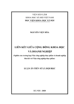 Luận án tiến sĩ xã hội học liên kết giữa cộng đồng khoa học và doanh nghiệp nghiên cứu trường hợp viện công nghiệp thực phẩm và doanh nghiệp liên kết với viện công nghiệp thực phẩm
