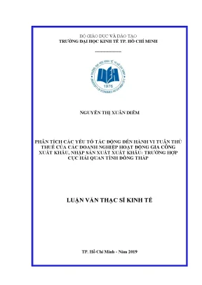 Luận văn phân tích các yếu tố tác động đến hành vi tuân thủ thuế của các doanh nghiệp hoạt động gia công xuất khẩu nhập sản xuất xuất khẩu trường hợp cục hải quan tỉnh đồng tháp