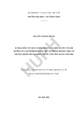 Sự hài lòng về chất lượng dịch vụ và một số yếu tố ảnh hưởng của người bệnh ngoại trú tại phòng khám y học cổ truyền bệnh viện đa khoa trung tâm tiền giang năm 2021