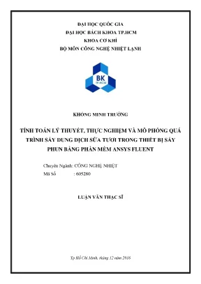 Luận văn thạc sĩ công nghệ nhiệt tính toán lý thuyết thực nghiệm và mô phỏng quá trình sấy dung dịch sữa tươi trong thiết bị sấy phun bằng phần mềm ansys fluent