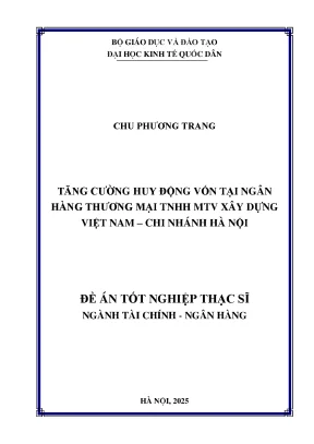 Luận văn thạc sĩ tài chính ngân hàng tăng cường huy động vốn tại ngân hàng thương mại tnhh mtv xây dựng việt nam chi nhánh hà nội