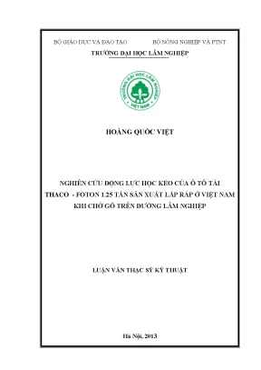 Luận văn nghiên cứu động lực học kéo của ô tô tải thaco foton 1 25 tấn sản xuất lắp ráp ở việt nam khi chở gỗ trên đường lâm nghiệp