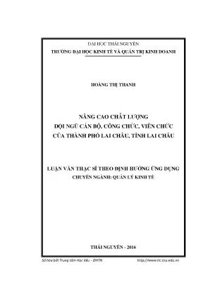 Luận văn thạc sĩ nâng cao chất lượng đội ngũ cán bộ công chức viên chức của thành phố lai châu tỉnh lai châu