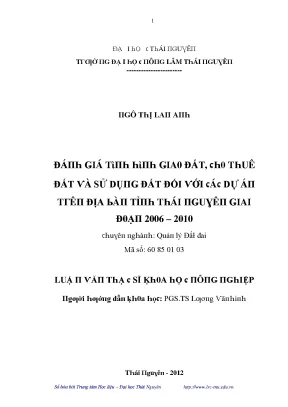 Luận văn đánh giá tình hình giao đất cho thuê đất và sử dụng đất đối với các dự án trên địa bàn tỉnh thái nguyên giai đoạn 2006 2010