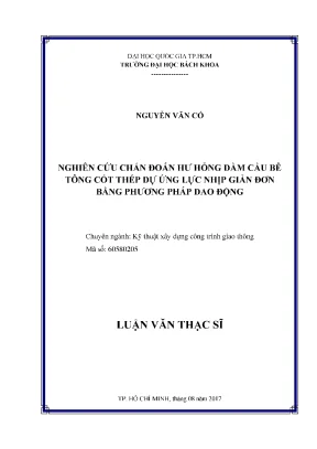 Luận văn thạc sĩ kỹ thuật xây dựng nghiên cứu chẩn đoán hư hỏng dầm cầu bê tông cốt thép dự ứng lực nhịp giản đơn bằng phương pháp dao động