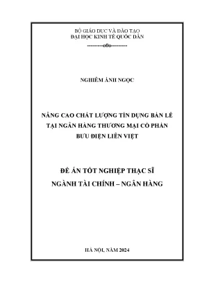 Luận văn thạc sĩ tài chính ngân hàng nâng cao chất lượng tín dụng bán lẻ tại ngân hàng thương mại cổ phần bưu điện liên việt