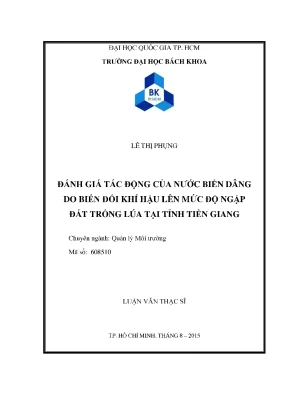 Luận văn thạc sĩ quản lý môi trường đánh giá tác động của nước biển dâng do biến đổi khí hậu lên mức độ ngập đất trồng lúa tại tỉnh tiền giang
