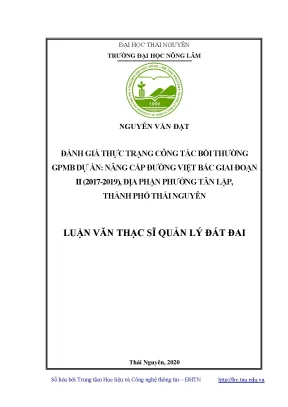 Luận văn đánh giá thực trạng công tác bồi thường giải phóng mặt bằng dự án nâng cấp đường việt bắc giai đoạn ii 2017 2019 địa phận phường tân lập thành phố thái nguyên