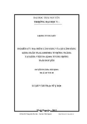 Luận văn nghiên cứu đặc điểm lâm sàng và cận lâm sàng bệnh nhân thalassemia trưởng thành tại bệnh viện đa khoa trung ương thái nguyên
