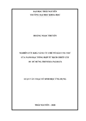 Luận văn nghiên cứu khả năng ức chế tế bào ung thư của nano bạc tổng hợp từ dịch chiết cây đu đủ rừng trevesia palmata