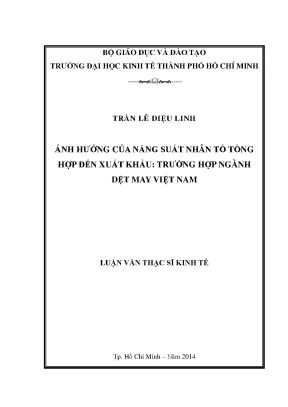 Luận văn ảnh hưởng của năng suất nhân tố tổng hợp đến xuất khẩu trương hợp ngành dệt may việt nam
