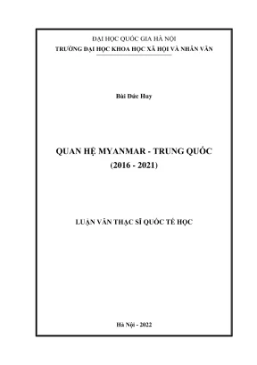 Luận văn thạc sĩ quốc tế học quan hệ myanmar trung quốc 2016 2021