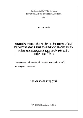 Luận văn thạc sĩ kỹ thuật xây dựng nghiên cứu giải pháp phát hiện rò rỉ trong mạng lưới cấp nước bằng phần mềm watergems kết hợp dữ liệu