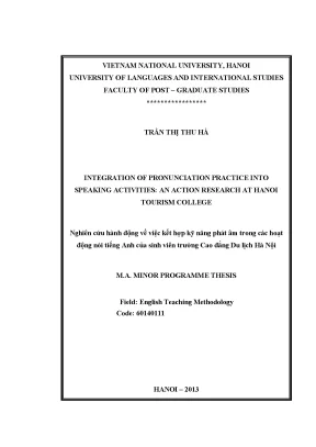 Luận văn thạc sĩ integration of pronunciation practice into speaking activities an action research at hanoi tourism college