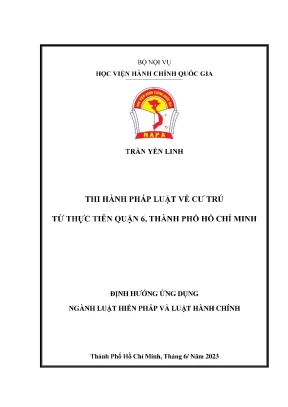 Luận văn thạc sĩ luật hiến pháp và luật hành chính thi hành pháp luật về cư trú từ thực tiễn quận 6 thành phố hồ chí minh